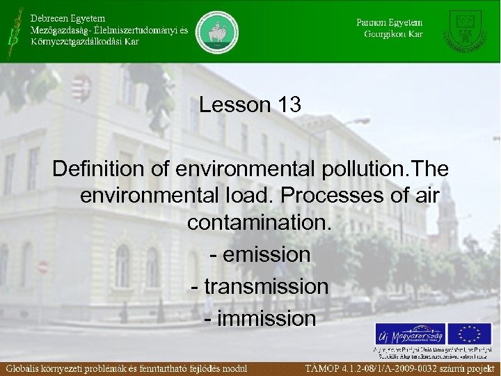 Lesson 13 Definition of environmental pollution. The environmental load. Processes of air contamination. -