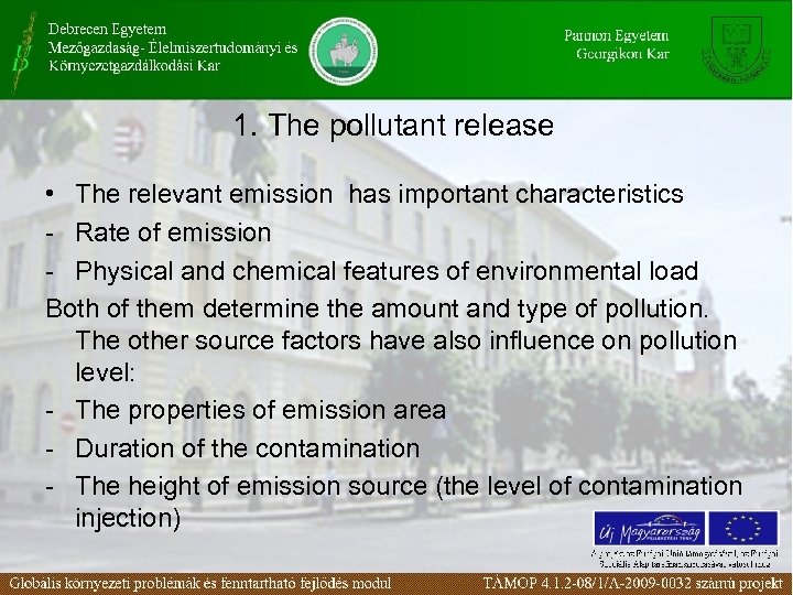 1. The pollutant release • The relevant emission has important characteristics - Rate of