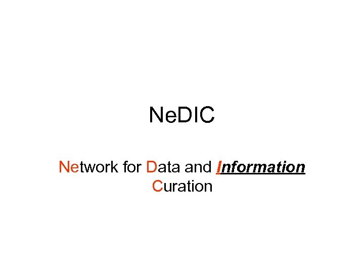 Ne. DIC Network for Data and Information Curation 