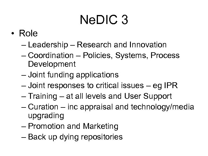 Ne. DIC 3 • Role – Leadership – Research and Innovation – Coordination –