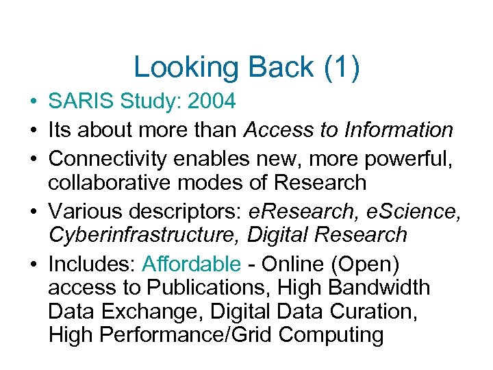 Looking Back (1) • SARIS Study: 2004 • Its about more than Access to