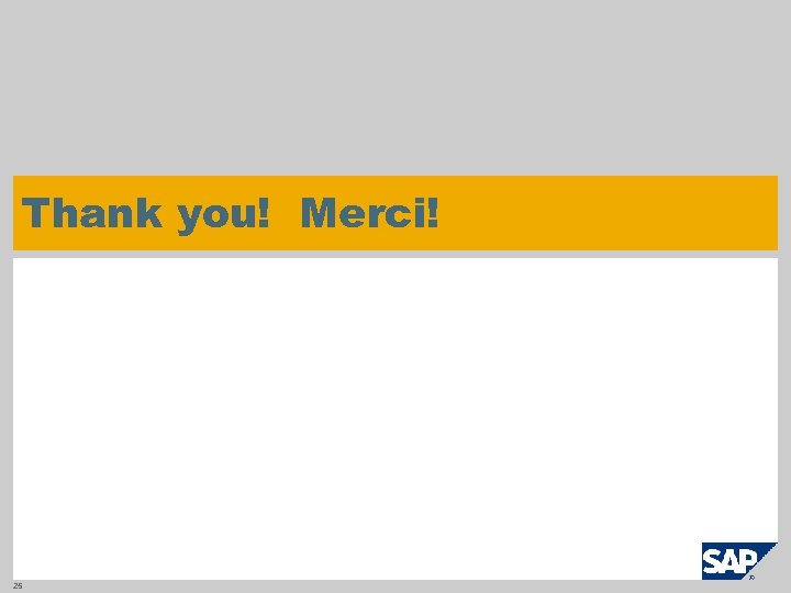 Thank you! Merci! 25 