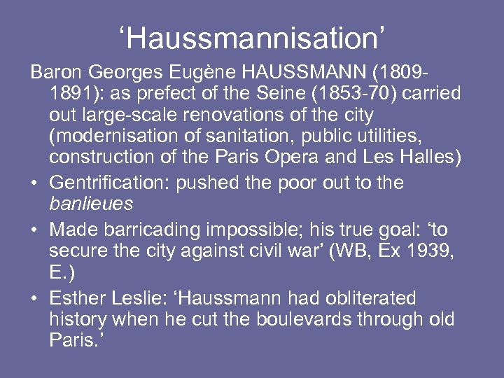 ‘Haussmannisation’ Baron Georges Eugène HAUSSMANN (18091891): as prefect of the Seine (1853 -70) carried