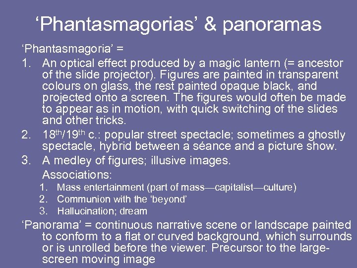 ‘Phantasmagorias’ & panoramas ‘Phantasmagoria’ = 1. An optical effect produced by a magic lantern