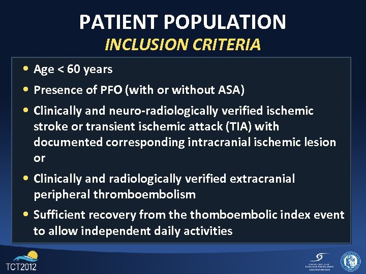 PATIENT POPULATION INCLUSION CRITERIA • Age < 60 years • Presence of PFO (with