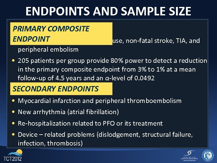 ENDPOINTS AND SAMPLE SIZE PRIMARY COMPOSITE ENDPOINT • Composite of death from any cause,