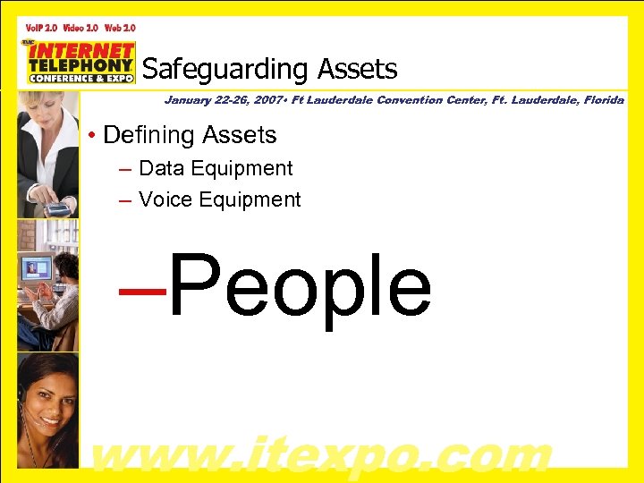 Safeguarding Assets January 22 -26, 2007 • Ft Lauderdale Convention Center, Ft. Lauderdale, Florida