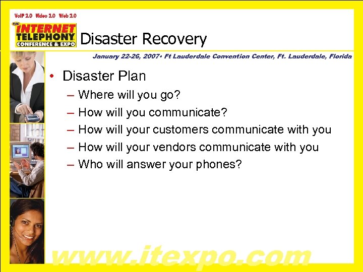 Disaster Recovery January 22 -26, 2007 • Ft Lauderdale Convention Center, Ft. Lauderdale, Florida