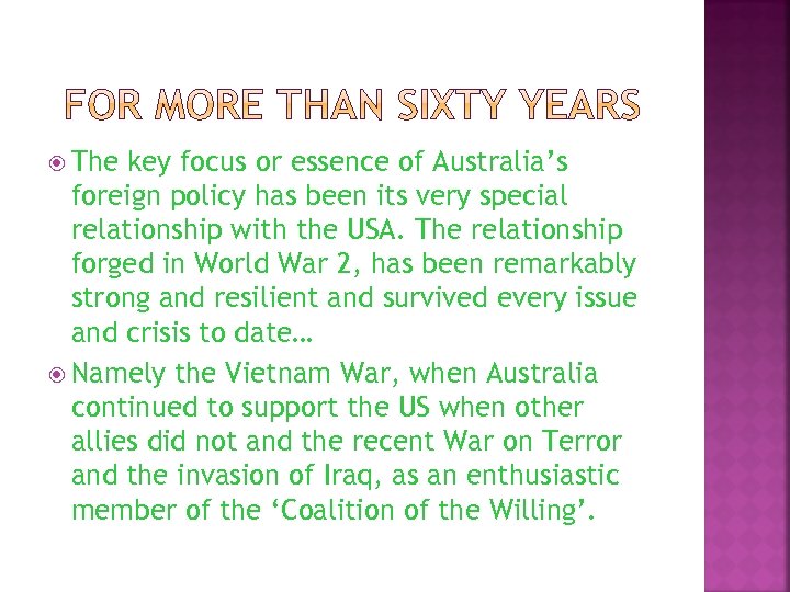  The key focus or essence of Australia’s foreign policy has been its very