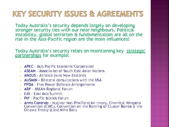 KEY SECURITY ISSUES & AGREEMENTS Today Australia’s security depends largely on developing stronger security