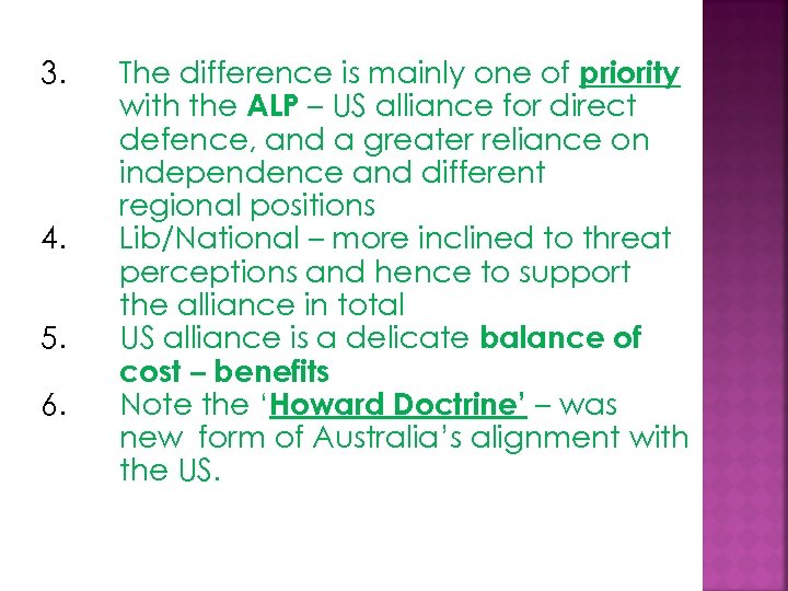 3. 4. 5. 6. The difference is mainly one of priority with the ALP