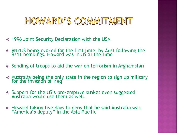 HOWARD’S COMMITMENT 1996 Joint Security Declaration with the USA ANZUS being evoked for the