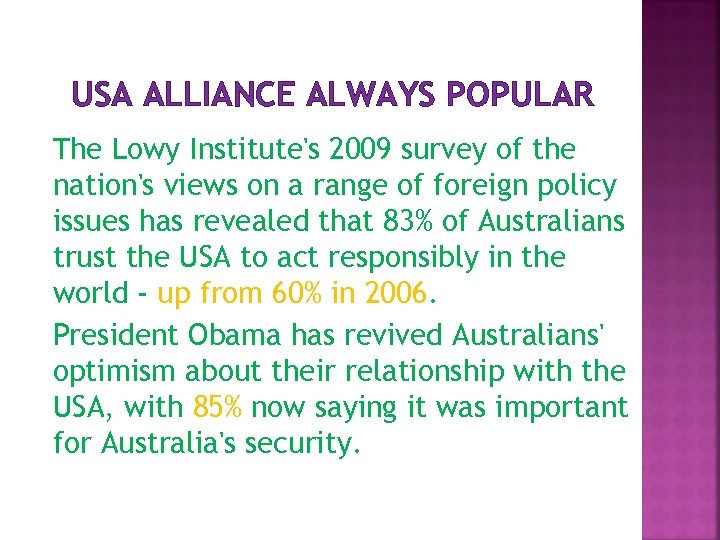 USA ALLIANCE ALWAYS POPULAR The Lowy Institute's 2009 survey of the nation's views on