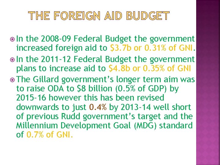 THE FOREIGN AID BUDGET In the 2008 -09 Federal Budget the government increased foreign