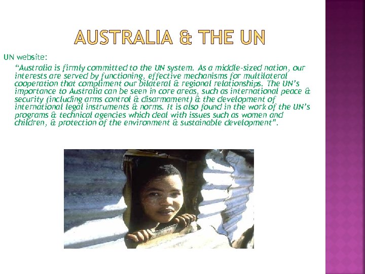 AUSTRALIA & THE UN UN website: “Australia is firmly committed to the UN system.