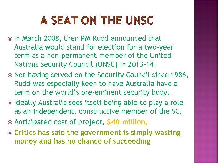 A SEAT ON THE UNSC In March 2008, then PM Rudd announced that Australia