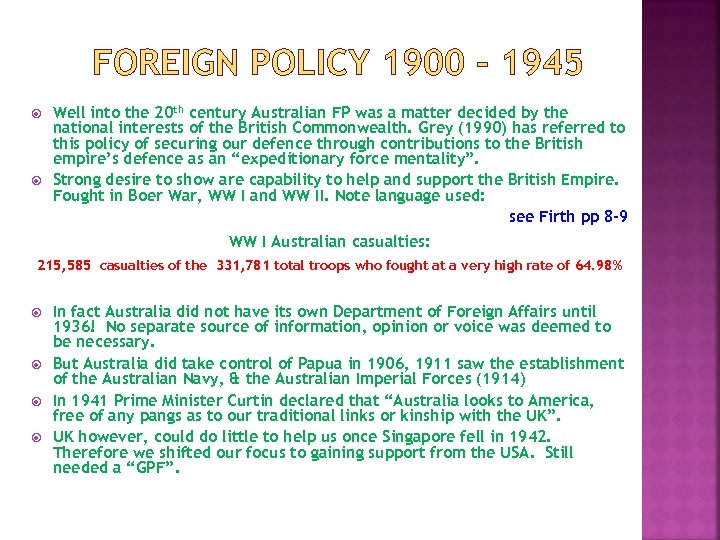 FOREIGN POLICY 1900 - 1945 Well into the 20 th century Australian FP was