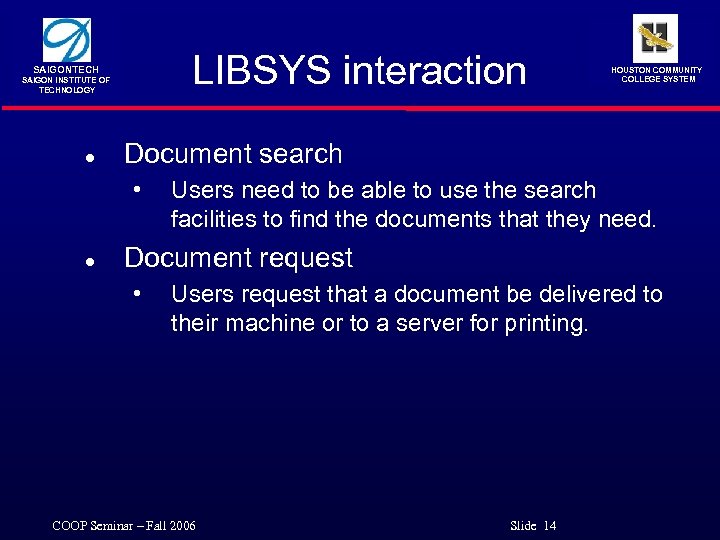 LIBSYS interaction SAIGONTECH SAIGON INSTITUTE OF TECHNOLOGY l Document search • l HOUSTON COMMUNITY