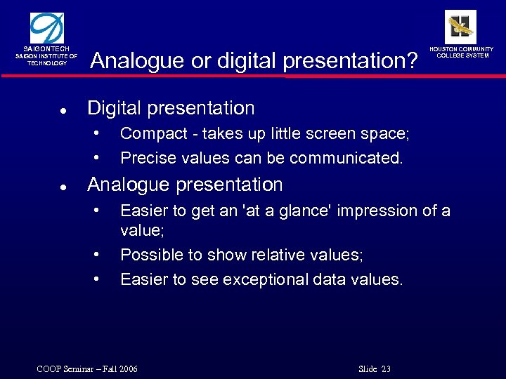 SAIGONTECH SAIGON INSTITUTE OF TECHNOLOGY l Analogue or digital presentation? Digital presentation • •