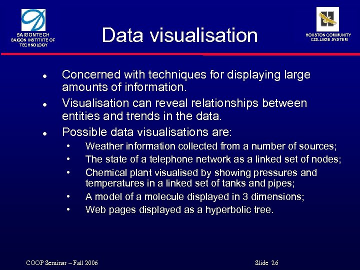 Data visualisation SAIGONTECH SAIGON INSTITUTE OF TECHNOLOGY l l l HOUSTON COMMUNITY COLLEGE SYSTEM