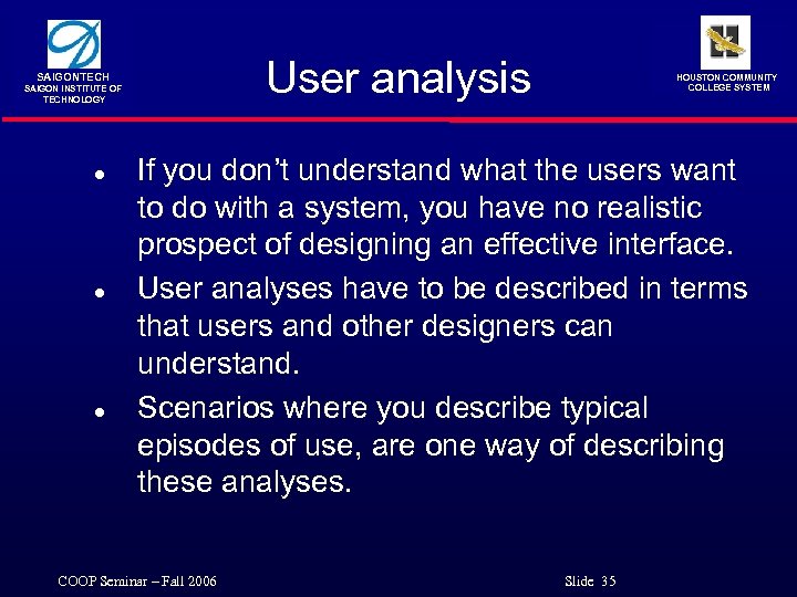 User analysis SAIGONTECH SAIGON INSTITUTE OF TECHNOLOGY l l l HOUSTON COMMUNITY COLLEGE SYSTEM