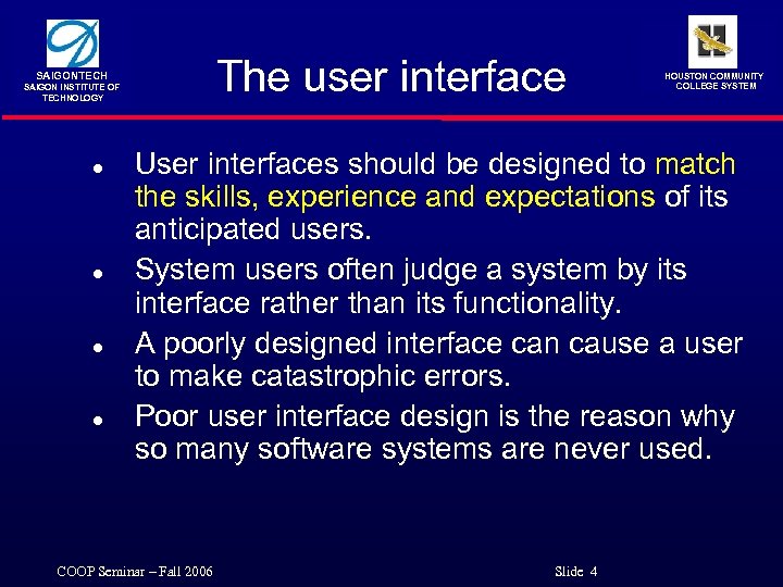 The user interface SAIGONTECH SAIGON INSTITUTE OF TECHNOLOGY l l HOUSTON COMMUNITY COLLEGE SYSTEM