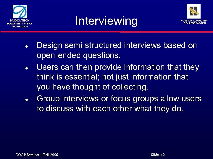 Interviewing SAIGONTECH SAIGON INSTITUTE OF TECHNOLOGY l l l HOUSTON COMMUNITY COLLEGE SYSTEM Design