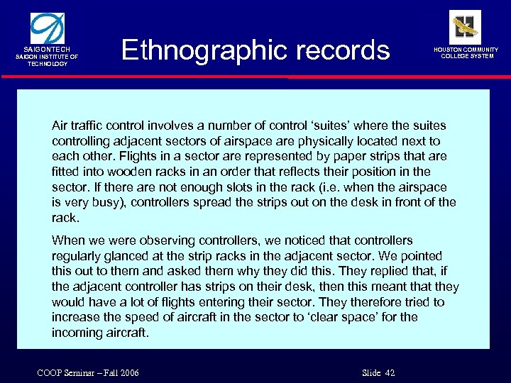 SAIGONTECH SAIGON INSTITUTE OF TECHNOLOGY Ethnographic records HOUSTON COMMUNITY COLLEGE SYSTEM Air traffic control