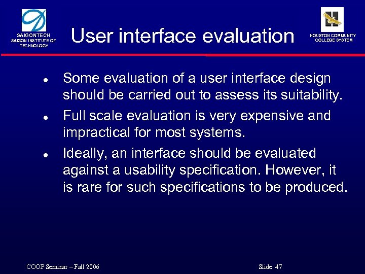 SAIGONTECH SAIGON INSTITUTE OF TECHNOLOGY l l l User interface evaluation HOUSTON COMMUNITY COLLEGE