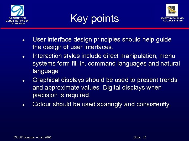 Key points SAIGONTECH SAIGON INSTITUTE OF TECHNOLOGY l l HOUSTON COMMUNITY COLLEGE SYSTEM User