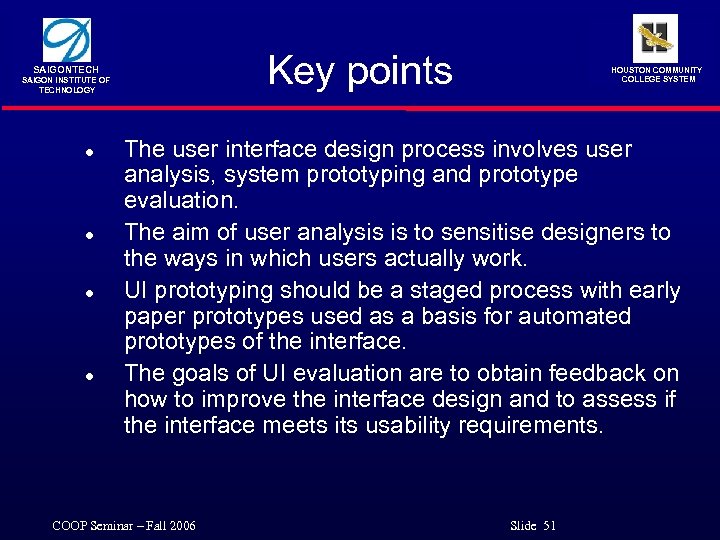 Key points SAIGONTECH SAIGON INSTITUTE OF TECHNOLOGY l l HOUSTON COMMUNITY COLLEGE SYSTEM The