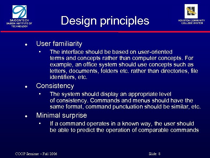 Design principles SAIGONTECH SAIGON INSTITUTE OF TECHNOLOGY l User familiarity • l The interface