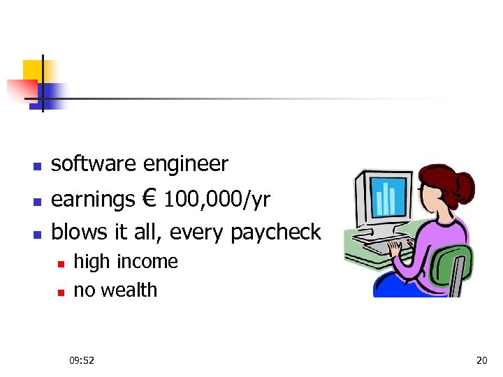 n n n software engineer earnings € 100, 000/yr blows it all, every paycheck