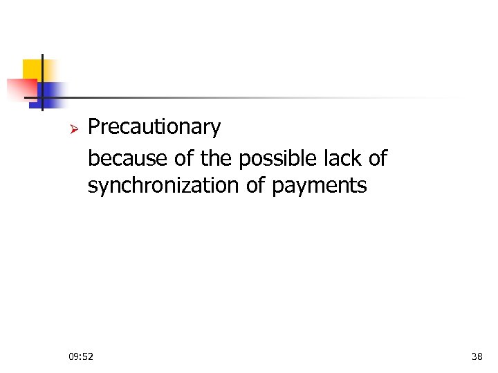 Ø Precautionary because of the possible lack of synchronization of payments 09: 52 38