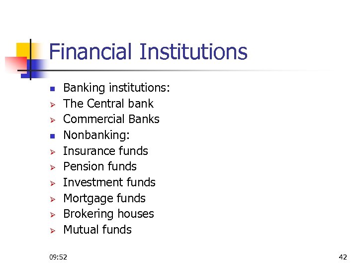 Financial Institutions n Ø Ø Ø Ø Banking institutions: The Central bank Commercial Banks