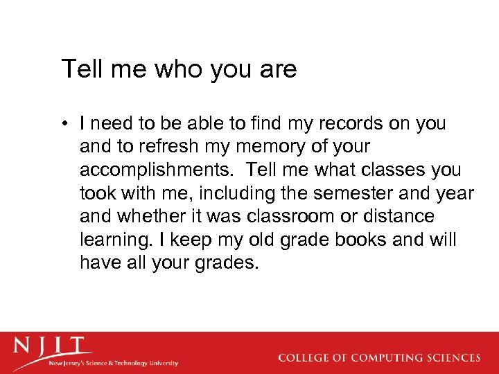 Tell me who you are • I need to be able to find my