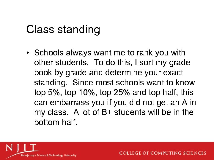 Class standing • Schools always want me to rank you with other students. To