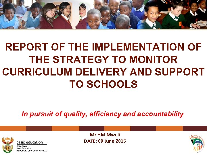 REPORT OF THE IMPLEMENTATION OF THE STRATEGY TO MONITOR CURRICULUM DELIVERY AND SUPPORT TO