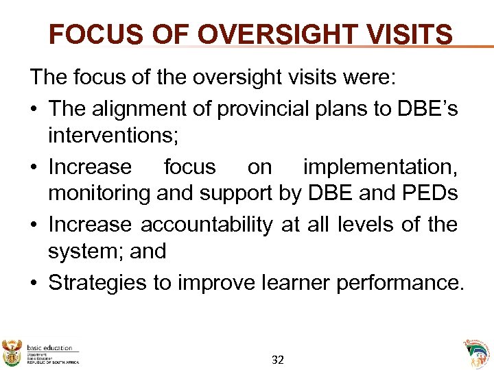  FOCUS OF OVERSIGHT VISITS The focus of the oversight visits were: • The