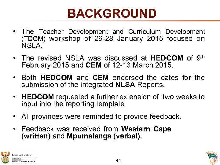  BACKGROUND • The Teacher Development and Curriculum Development (TDCM) workshop of 26 -28