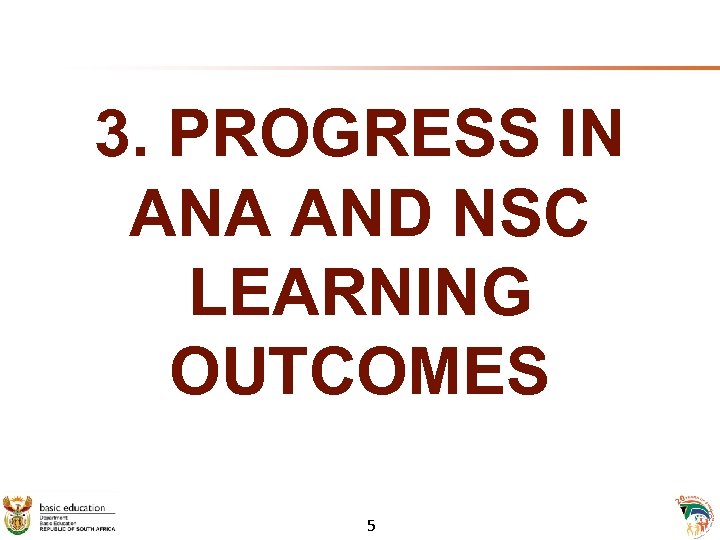 3. PROGRESS IN ANA AND NSC LEARNING OUTCOMES 5 5 