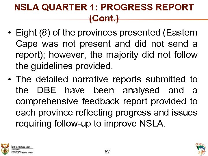 NSLA QUARTER 1: PROGRESS REPORT (Cont. ) • Eight (8) of the provinces presented