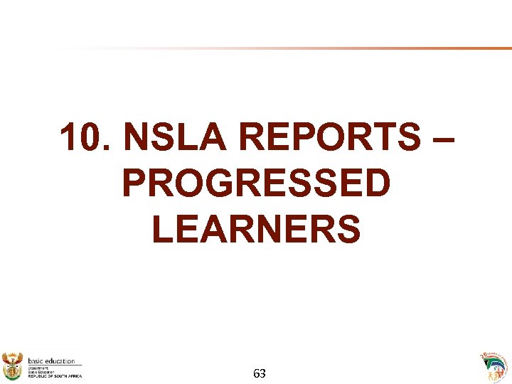 10. NSLA REPORTS – PROGRESSED LEARNERS 63 