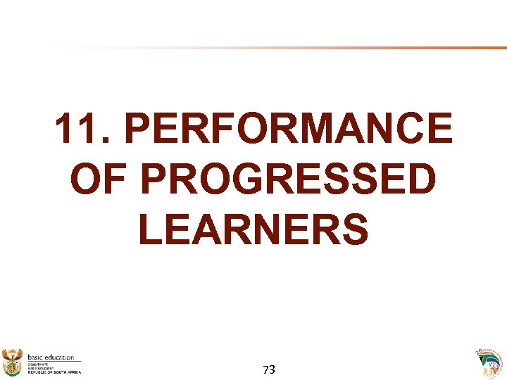 11. PERFORMANCE OF PROGRESSED LEARNERS 73 