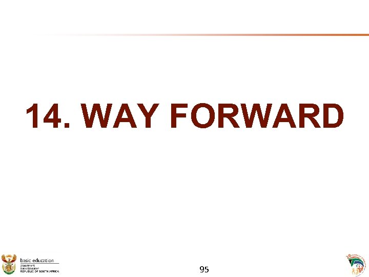 14. WAY FORWARD 95 