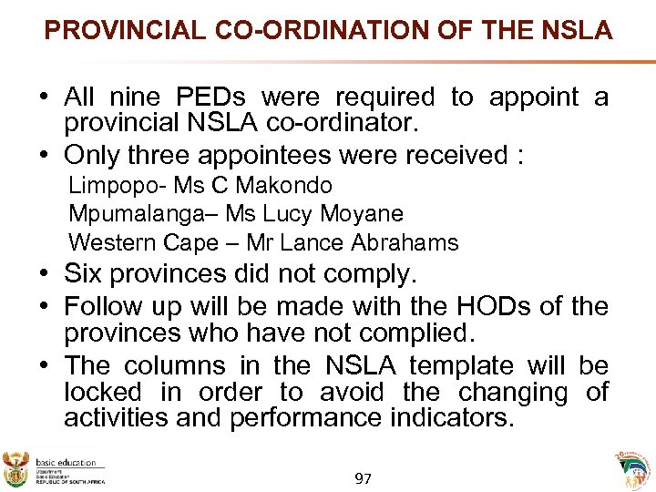 PROVINCIAL CO-ORDINATION OF THE NSLA • All nine PEDs were required to appoint a
