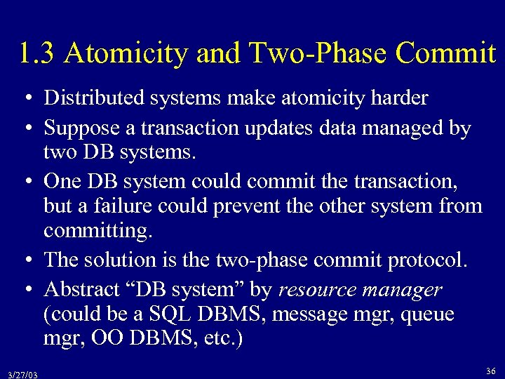 1. 3 Atomicity and Two-Phase Commit • Distributed systems make atomicity harder • Suppose