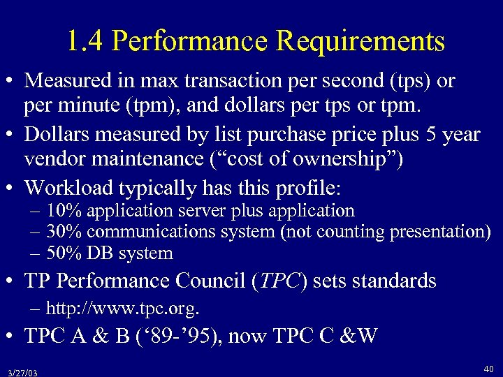1. 4 Performance Requirements • Measured in max transaction per second (tps) or per