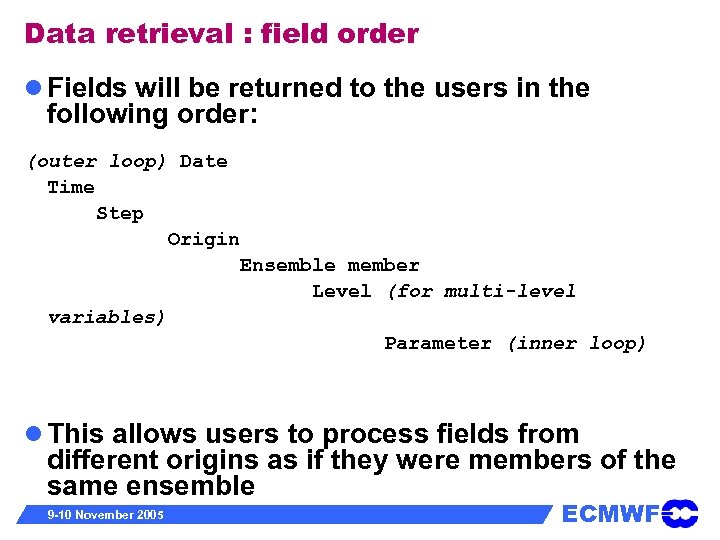 Data retrieval : field order Fields will be returned to the users in the