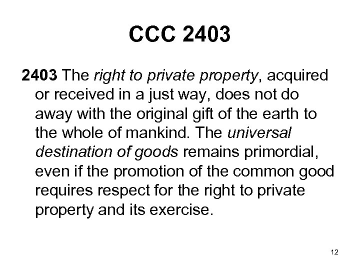 CCC 2403 The right to private property, acquired or received in a just way,